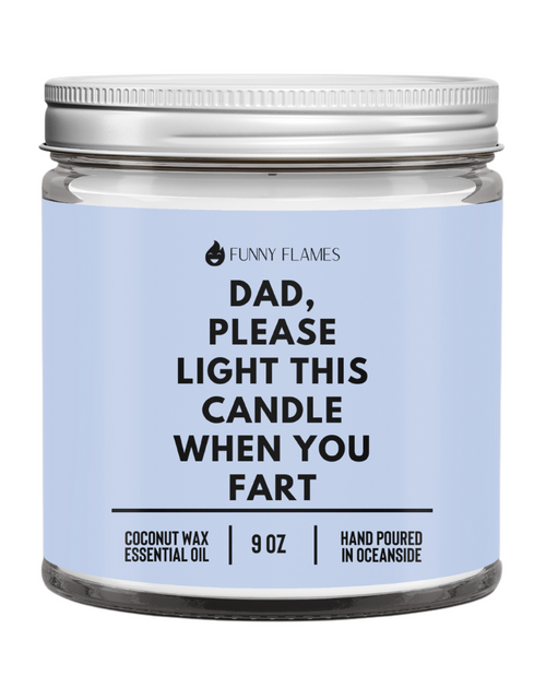 Load image into Gallery viewer, Dad, Please Light This Candle When You Fart- Funny Flames
