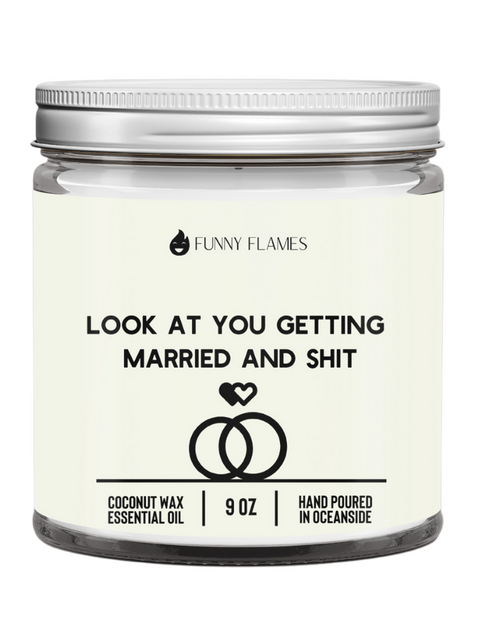 Load image into Gallery viewer, Look At You Getting Married And Shit
