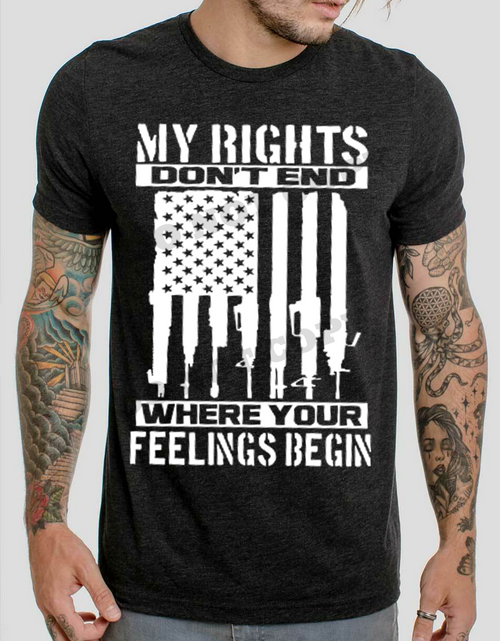 Load image into Gallery viewer, My Rights Don&#39;t End Where Your Feelings Begin - 10 Style Options
