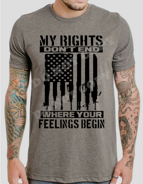 Load image into Gallery viewer, My Rights Don&#39;t End Where Your Feelings Begin - 10 Style Options
