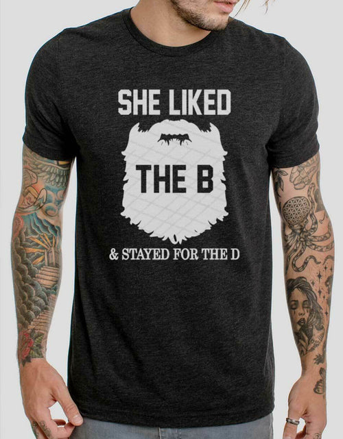 Load image into Gallery viewer, She Liked The B &amp; Stayed For The D - 7 Style Options
